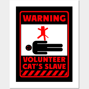 Volunteer cats slave Posters and Art